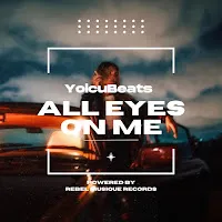Yolcubeats — All Eyes On Me — обложка